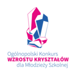 Ogólnopolski Konkurs Wzrostu Kryształów dla Młodzieży Szkolnej 2022